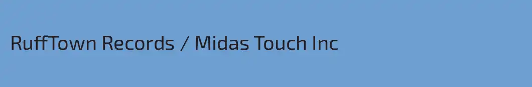RuffTown Records / Midas Touch Inc